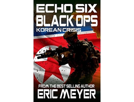 Livro Echo Six Black Ops 3 - Korean Crisis De Eric Meyer (inglês)