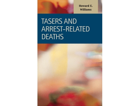 Livro Tasers And Arrest-related Deaths De Howard E Williams (inglês)