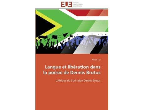 Livro Langue Et Libération Dans La Poésie De Dennis Brutus De Dje-a (inglês)