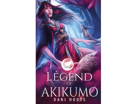 Livro The Legend Of Akikumo De Dani Hoots (inglês - Capa Dura)
