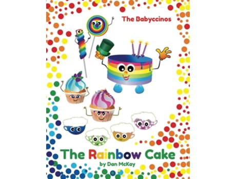 Livro The Babyccinos The Rainbow Cake De Dan Mckay (inglês)