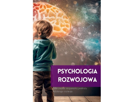 Livro Psychologia Rozwojowa Odkrywanie wspanialej podrózy ludzkiego rozwoju de Mark Wite (Inglês)