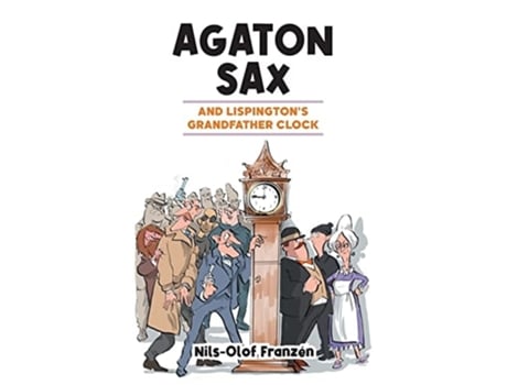 Livro Agaton Sax and Lispingtons Grandfather Clock de Nils-Olof Franzén (Inglês)