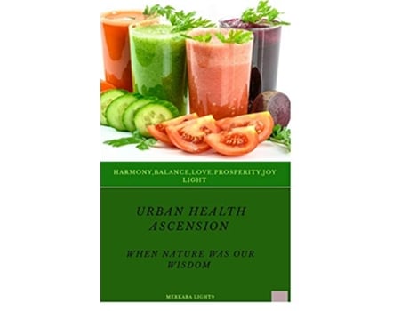 Livro Urban Health Ascension When Nature was our Wisdom de MerKaBa Light9 (Inglês)