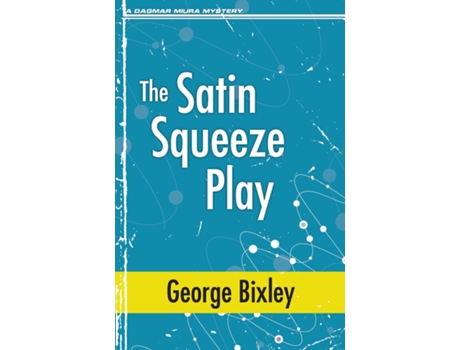 Livro The Satin Squeeze Play de George Bixley (Inglês)