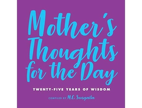 Livro Mothers Thoughts for the Day TwentyFive Years of Wisdom 1 de MC Sungaila (Inglês)