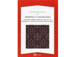 Livro Armonía Y Contrastes Estudios Sobre Variación Dialectal, Histórica Y Sociolingüística Del Español de José María Santos Rovira (Espanhol)