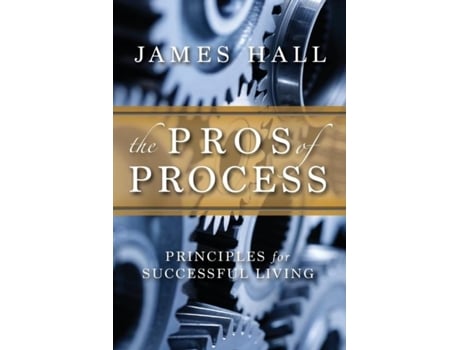 Livro The Pros Of Process Principles For Successful Living De James Hall (inglês)