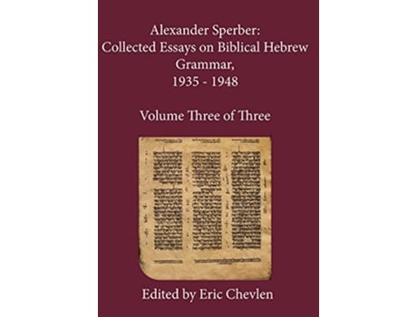 Livro Alexander Sperber Collected Essays on Biblical Hebrew Grammar 1935 1948 Volume Three of Three de Alexander Sperber (Inglês - Capa Dura)