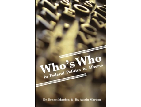 Livro Whos Who in Federal Politics in Alberta de Austin Mardon (Inglês)