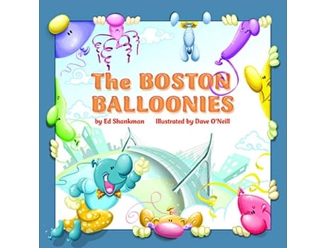 Livro The Boston Balloonies Shankman ONeill de Ed Shankman (Inglês)