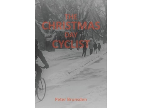 Livro The Christmas Day Cyclist de Peter Brunsden (Inglês)