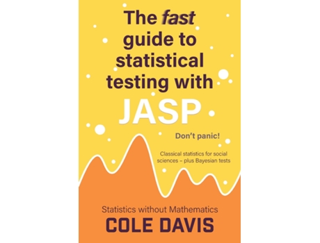 Livro The fast guide to statistical testing with JASP de Cole Davis (Inglês)