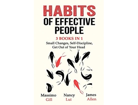 Livro Habits Of Effective People - 3 Books In 1- Small Changes, Self-discipline, Get Out Of Your Head De Massimo Gill, Nancy Lui Et Al. (inglês)