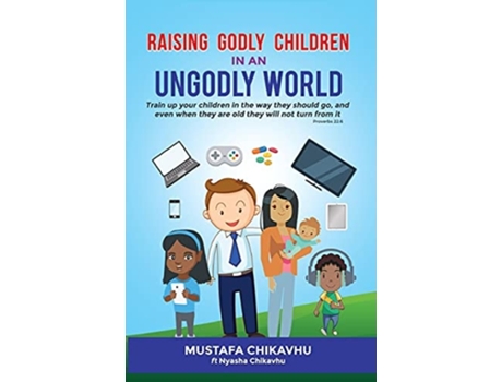 Livro Raising Godly Children In An Ungodly World De Muzenza Mustafa Chikavhu (inglês)