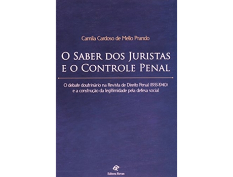 Livro Saber Dos Juristas E O Controle Penal O Debate Do de Camila Cardoso de Mello Prando (Português do Brasil)