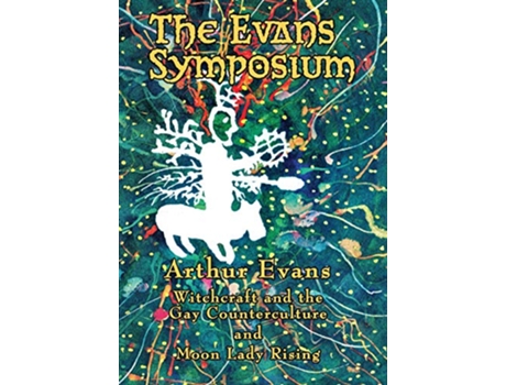 Livro The Evans Symposium Witchcraft and the Gay Counterculture and Moon Lady Rising de Arthur Evans (Inglês)