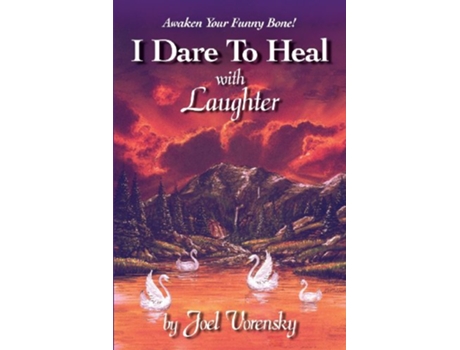Livro I Dare to Heal with Laughter de Joel Vorensky (Inglês)