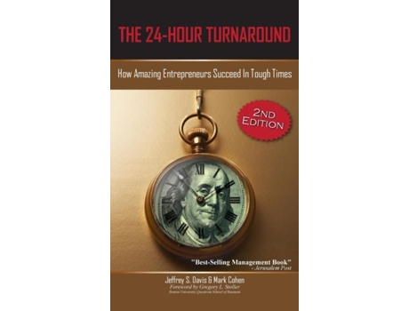 Livro The 24-hour Turnaround How Amazing Entrepreneurs Succeed In Tough Times De Jeffrey S Davis (inglês)