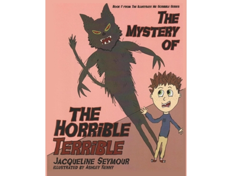 Livro The Mystery of the Horrible Terrible de JACQUELINE SEYMOUR (Inglês)