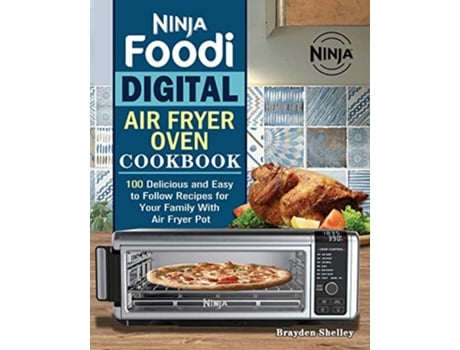 Livro Ninja Foodi Digital Air Fry Oven Cookbook de Brayden Shelley (Inglês)