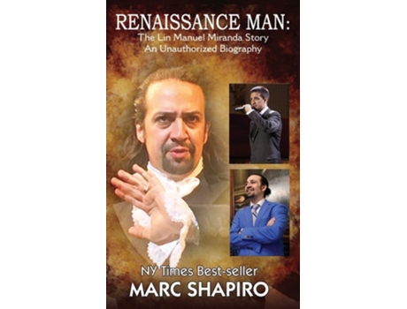 Livro Renaissance Man The Lin-manuel Miranda Story An Unauthorized Biography De Marc Shapiro (inglês)