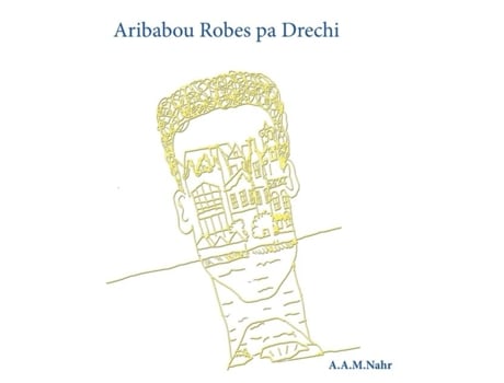 Livro Aríbabou Robes Pa Drechi. Ondersteboven Binnenstebuiten. De Nahr, Andre Et Al. (inglês)