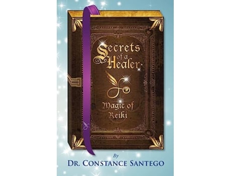 Livro Secrets of a Healer Magic of Reiki Secret of a Healer de Dr Constance Santego (Inglês)