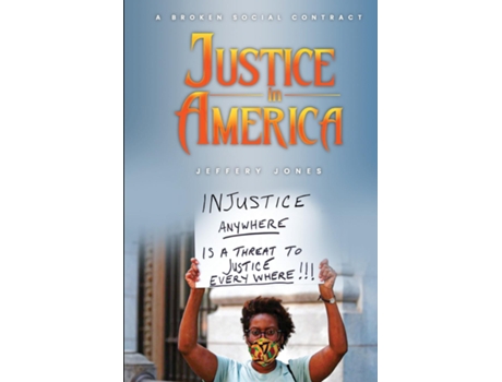 Livro Justice in America A Broken Social Contract de Jeffery Jones (Inglês)