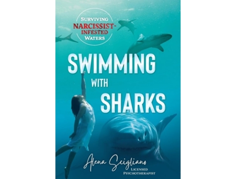 Livro Swimming with Sharks Surviving Narcissist-Infested Waters de Alena Scigliano (Inglês - Capa Dura)