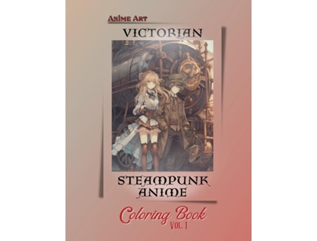 Livro Anime Art Victorian Steampunk Anime Coloring Book Vol. 1 de Miss Claire Reads (Inglês)