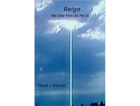 Livro Reign: We See Him As He Is David Keyser (Inglês)