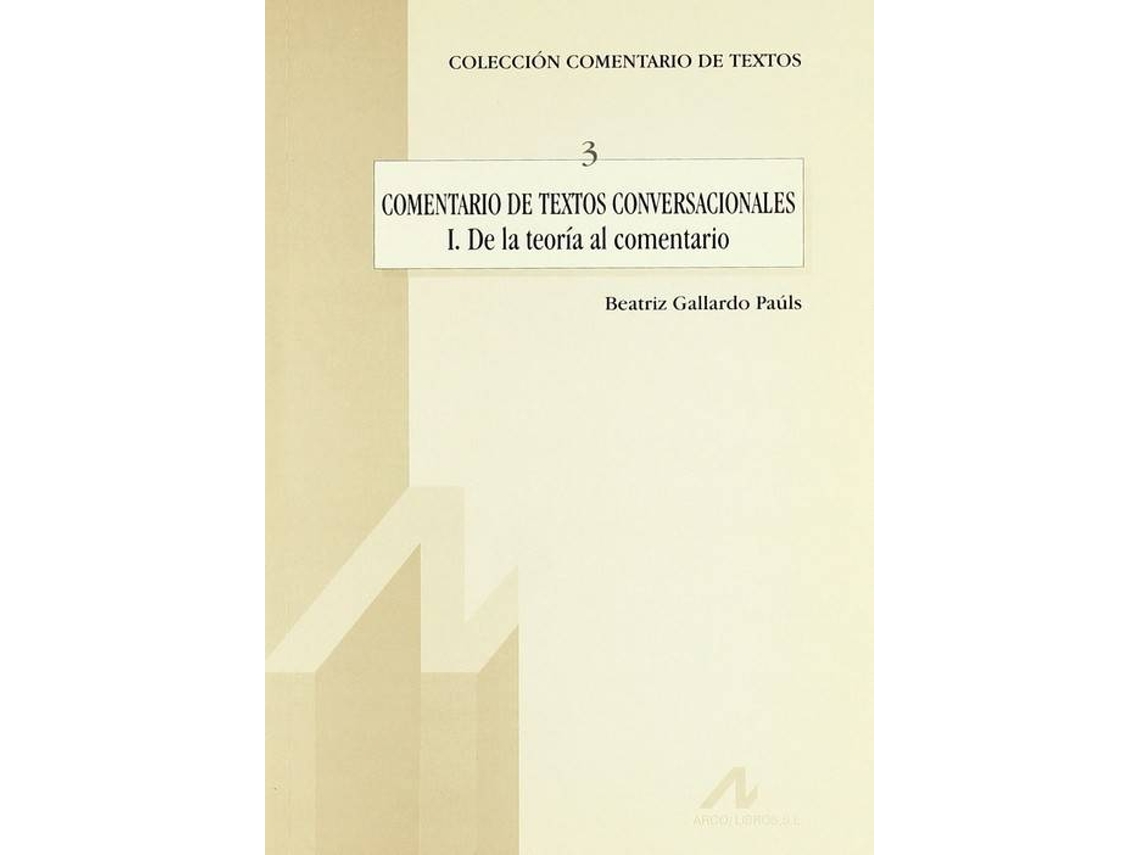 Livro 3.Comentario De Textos Conversacionalesde La Teoría Al Comentario de Beatriz Gallardo Paúls (Espanhol)