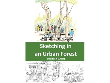 Livro Sketching in an Urban Forest de Subhash Bathe (Inglês)