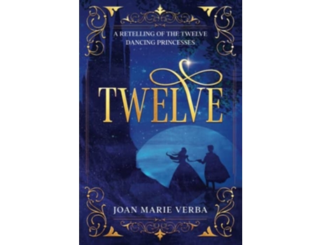 Livro Twelve A Retelling of the Twelve Dancing Princesses de Joan Marie Verba Joan Marie Verba (Inglês)