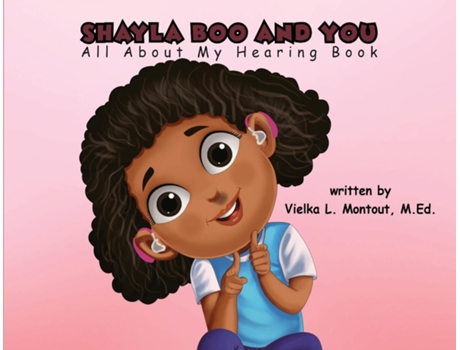 Livro Shayla Boo and You All About My Hearing de Vielka L Montout (Inglês)