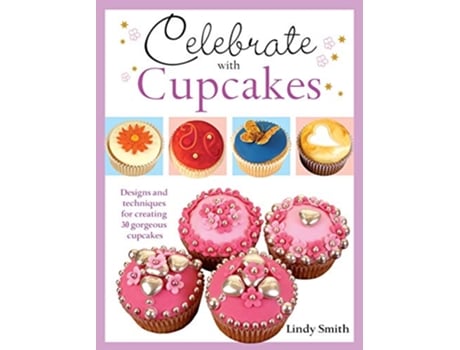 Livro Celebrate With Cupcakes de Lindy Smith (Inglês)
