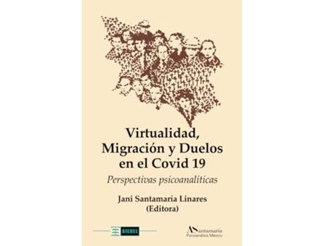 Livro Virtualidad, Migración Y Duelos En El Covid 19 - Perspectivas Psicoanalíticas de Jani Santamaría Linares (Português)