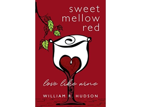 Livro Sweet Mellow Red Love Like Wine de William R Hudson (Inglês)
