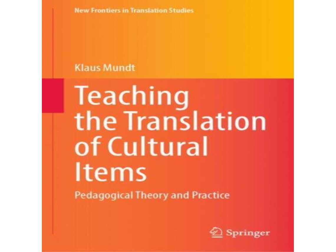 Livro Teaching the Translation of Cultural Items Pedagogical Theory and Practice de Klaus Mundt (Inglês)