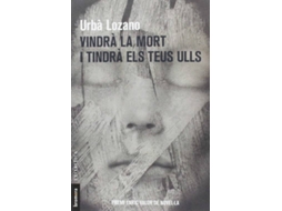 Livro Vindrà la mort i tindrà els teus ulls de Urbà Lozano (Espanhol)