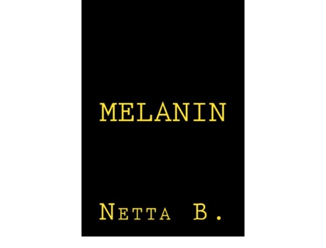 Livro Melanin de Netta B e Netta Boo (Inglês)