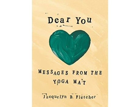 Livro Dear You Messages From the Yoga Mat de Jacquelyn B Fletcher (Inglês)