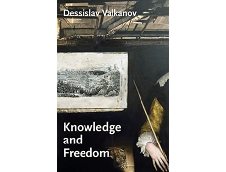 Livro Knowledge and Freedom Essays in German Idealism de Dessislav Valkanov (Inglês)