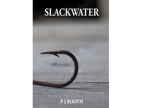 Livro Slackwater De P J Booth (inglês)
