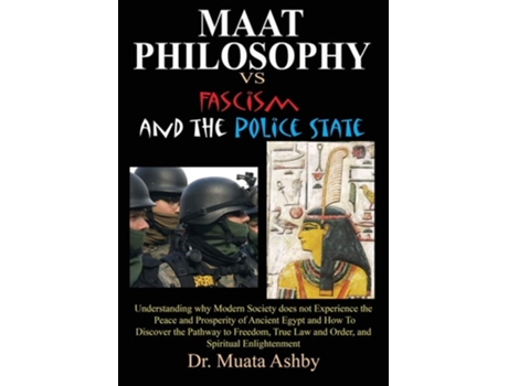 Livro Maat Philosophy In Government Versus Fascism And The Police State De Muata Ashby (inglês)