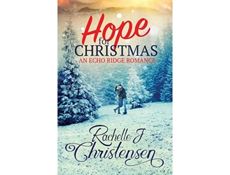 Livro Hope for Christmas Echo Ridge Romance de Rachelle J Christensen (Inglês)
