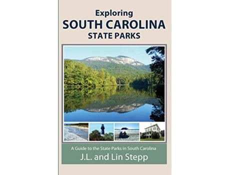 Livro Exploring South Carolina State Parks de J L And Lin Stepp (Inglês)