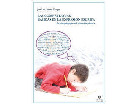 Livro Las Competencias Básicas En La Expresión Escrita. Su Pedagogía En La Educación Primaria de José Luis Luceño Campos (Espanhol)