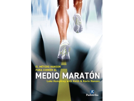 Livro MÉTODO HANSON PARA CORRER MEDIO MARATÓN de Luke Hanson Keith And Kevin Humphrey